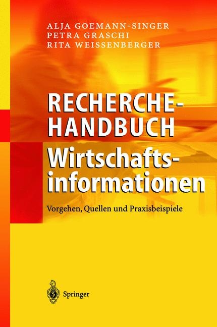 Recherchehandbuch Wirtschaftsinformationen - Alja Goemann-Singer, Petra Graschi, Rita Weissenberger