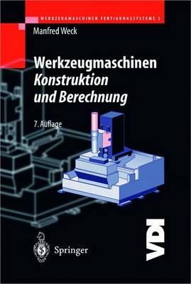 Werkzeugmaschinen - Konstruktion und Berechnung - Manfred Weck