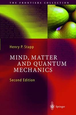 Mind, Matter and Quantum Mechanics - Henry P. Stapp