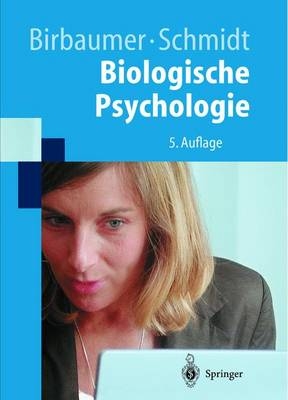 Biologische Psychologie - Niels Birbaumer, Robert F Schmidt