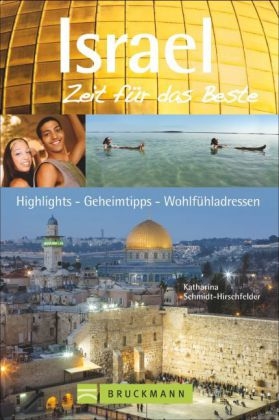 Israel – Zeit für das Beste - Katharina Schmidt-Hirschfelder, Thomas Stankiewicz