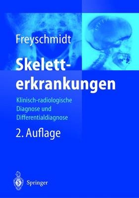 Skeletterkrankungen - Jürgen Freyschmidt