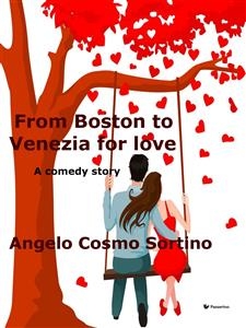 From Boston to Venice for love - Angelo Cosmo Sortino