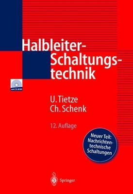 Halbleiter-Schaltungstechnik - Ulrich Tietze, Christoph Schenk