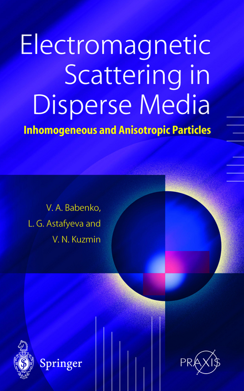 Electromagnetic Scattering in Disperse Media - Victor A. Babenko, Ludmila G. Astafyeva, Vladimir N. Kuzmin