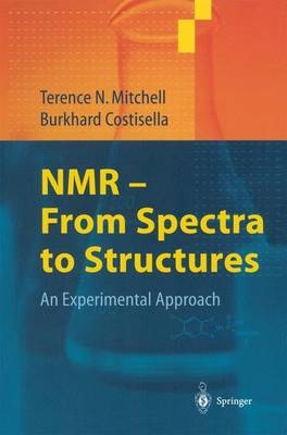 NMR - From Spectra to Structures - Terence N. Mitchell, Burkhard Costisella