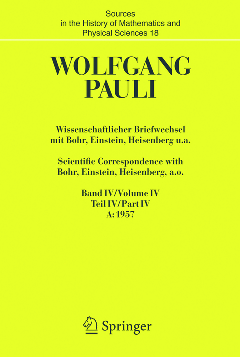 Wissenschaftlicher Briefwechsel mit Bohr, Einstein, Heisenberg u.a. / Scientific Correspondence with Bohr, Einstein, Heisenberg a.o. - Wolfgang Pauli