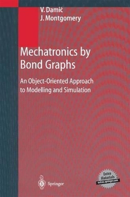 Mechatronics by Bond Graphs - Vjekoslav Damic, John Montgomery