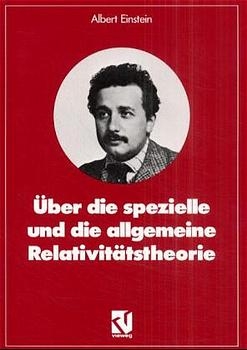 Über die spezielle und die allgemeine Relativitätstheorie - Albert Einstein