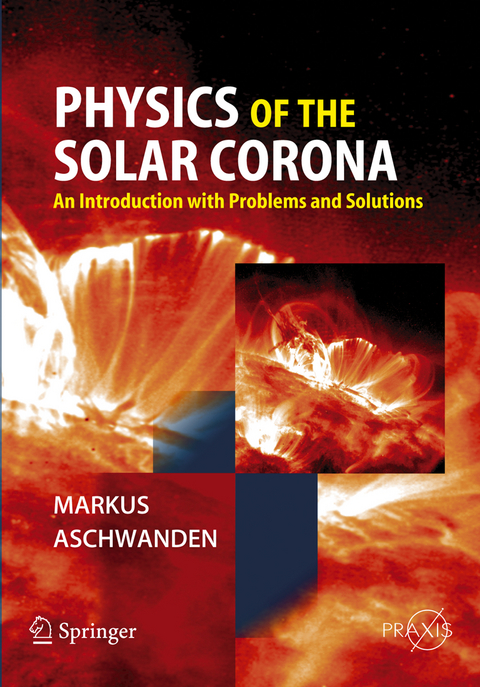 Physics of the Solar Corona - Markus Aschwanden