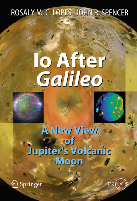 Io After Galileo - Rosaly M.C. Lopes, John R. Spencer