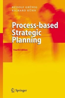 Process-based Strategic Planning - Rudolf Grünig, Richard Kühn