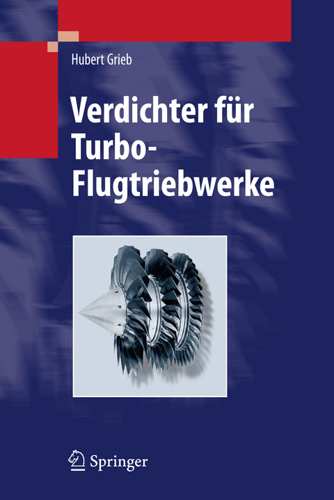 Verdichter für Turbo-Flugtriebwerke - Hubert Grieb