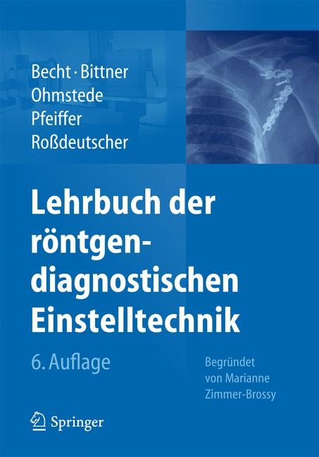 Lehrbuch der röntgendiagnostischen Einstelltechnik - 