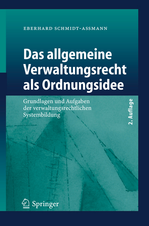 Das allgemeine Verwaltungsrecht als Ordnungsidee - Eberhard Schmidt-Aßmann