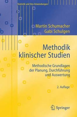 Methodik klinischer Studien - Martin Schumacher, Gabi Schulgen