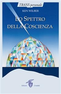 Lo spettro della Coscienza - Ken Wilber