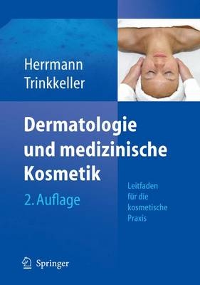 Dermatologie und medizinische Kosmetik - Konrad Herrmann, U. Trinkkeller