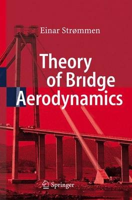 Theory of Bridge Aerodynamics - Einar Strømmen