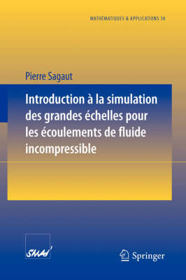 Introduction a la simulation des grandes échelles pour les écoulements de fluide incompressible - Pierre Sagaut