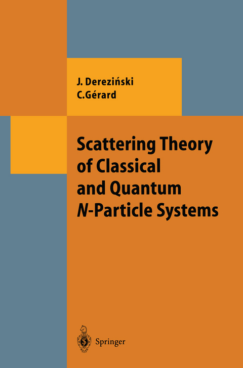 Scattering Theory of Classical and Quantum N-Particle Systems - Jan Derezinski, Christian Gerard