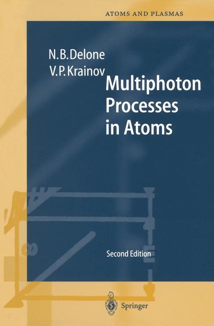 Multiphoton Processes in Atoms - N. B. Delone, V. P. Krainov