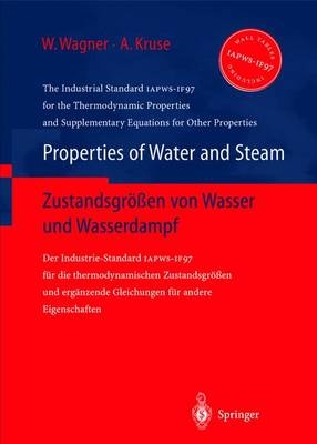 Properties of Water and Steam / Zustandsgrößen von Wasser und Wasserdampf - Wolfgang Wagner, Alfred Kruse
