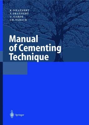 Manual of Cementing Technique - K. Draenert, Y. Draenert, U. Garde, C. Ulrich