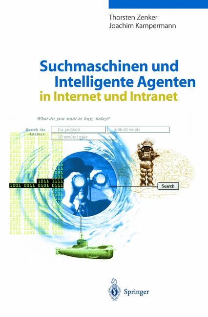 Suchmaschinen und Intelligente Agenten in Internet und Intranet - Thorsten Zenker, Joachim Kampermann