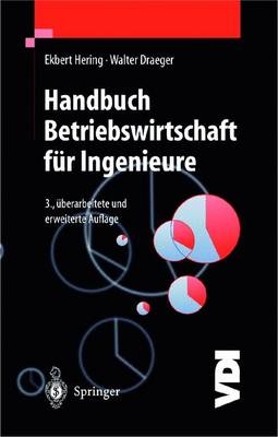 Handbuch Betriebswirtschaft für Ingenieure - Ekbert Hering