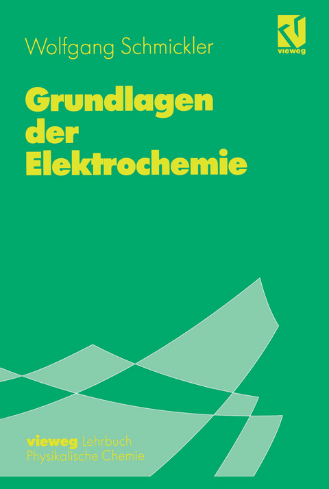 Grundlagen der Elektrochemie - Wolfgang Schmickler