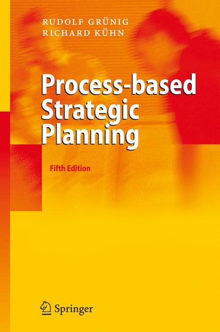 Process-based Strategic Planning - Rudolf Grünig, Richard Kühn