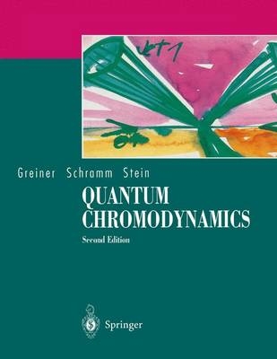 Quantum Chromodynamics - Walter Greiner, Stefan Schramm, Eckart Stein