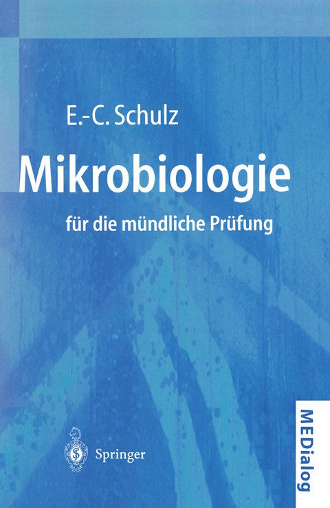 Mikrobiologie für die mündliche Prüfung - Eva-Cathrin Schulz