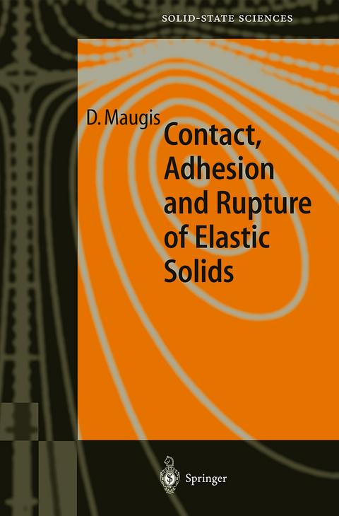 Contact, Adhesion and Rupture of Elastic Solids - D. Maugis