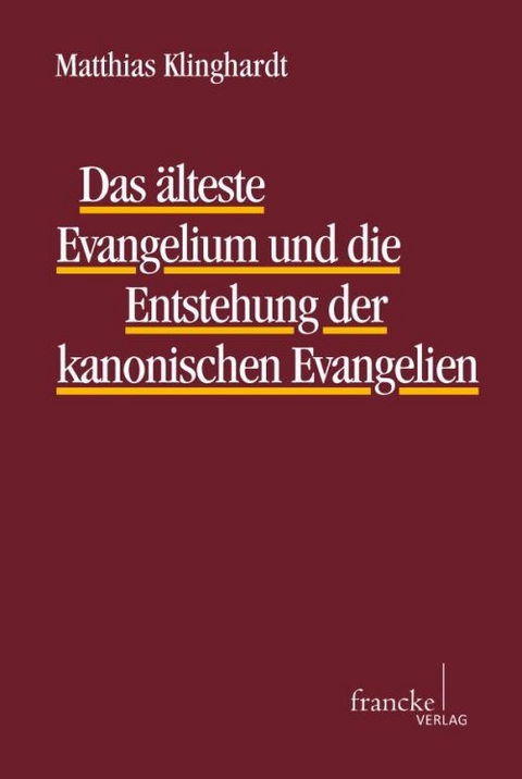 Das älteste Evangelium und die Entstehung der kanonischen Evangelien - Matthias Klinghardt