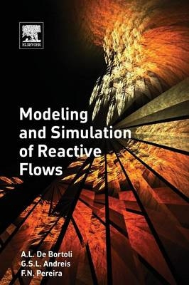 Modeling and Simulation of Reactive Flows - A.L. De Bortoli, Greice Andreis, Felipe Pereira