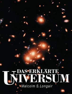 Das erklärte Universum - Malcolm S. Longair