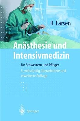 Anästhesie und Intensivmedizin für Schwestern und Pfleger - Reinhard Larsen