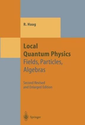 Local Quantum Physics - Rudolf Haag