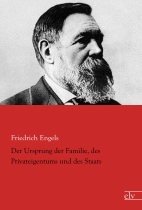 Der Ursprung der Familie, des Privateigentums und des Staats - Friedrich Engels