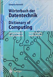 Worterbuch der Datentechnik / Dictionary of Computing - Vittorio Ferretti