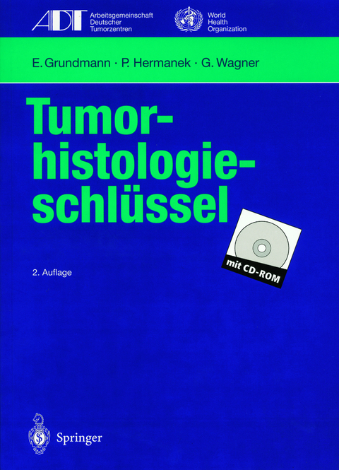 Tumor-histologieschlüssel - E. Grundmann, P. Hermanek, G. Wagner