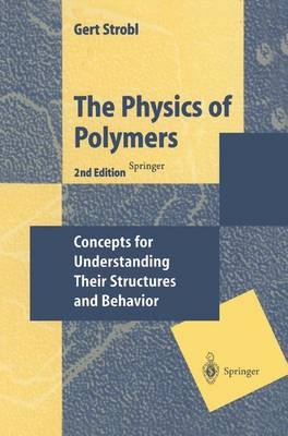 The Physics of Polymers - Gert R. Strobl