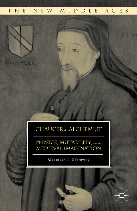 Chaucer the Alchemist - Alexander N. Gabrovsky