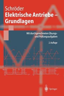 Elektrische Antriebe - Grundlagen - Dierk Schröder