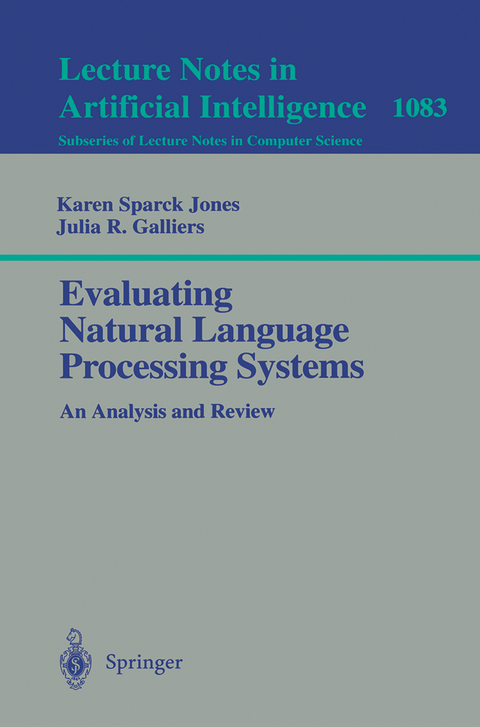 Evaluating Natural Language Processing Systems - Karen Sparck Jones, Julia R. Galliers