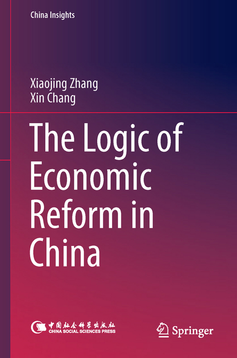 The Logic of Economic Reform in China - Xiaojing Zhang, Xin Chang