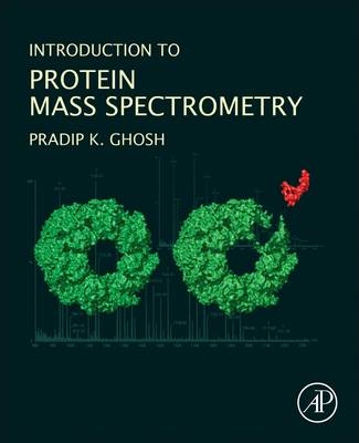 Introduction to Protein Mass Spectrometry - Pradip Kumar Ghosh