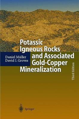 Potassic Igneous Rocks and Associated Gold-Copper Mineralization - Daniel Müller, David I. Groves